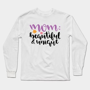 mom beautiful and unique she is my mom Long Sleeve T-Shirt